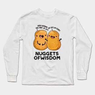 Nuggets Of Wisdom Cute Food Pun Long Sleeve T-Shirt